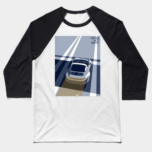 911 Targa: Never Not Drive (Blue) Baseball T-Shirt